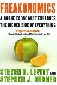 Freakonomics Rev Ed A Rogue Economist Explores the Hidden Side of Everything