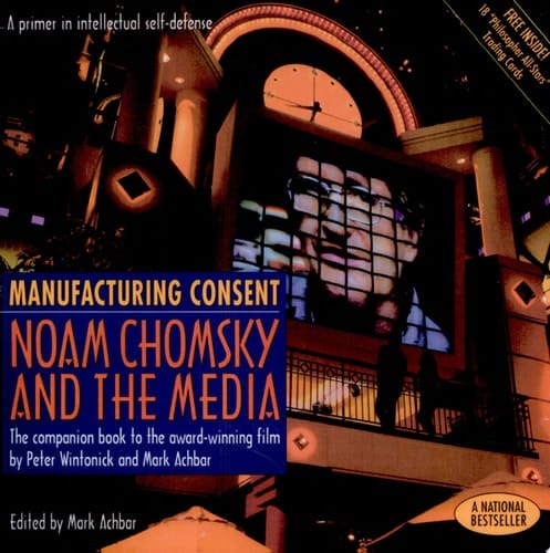 Manufacturing Consent Noam Chomsky and the Media : the Companion Book to the Award-winning Film by Peter Wintonick and Mark Achbar