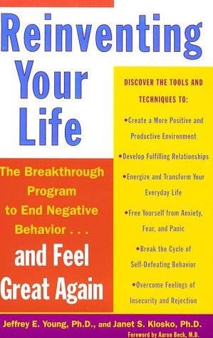Reinventing Your Life The Breakthough Program to End Negative Behavior...and FeelGreat Again