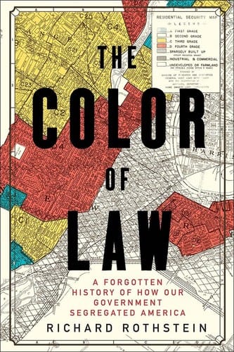 The Color of Law A Forgotten History of How Our Government Segregated America