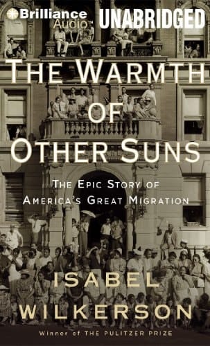 The Warmth of Other Suns: The Epic Story of America's Great Migration