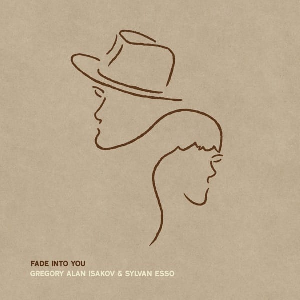 Fade Into You — Gregory Alan Isakov & Sylvan Esso